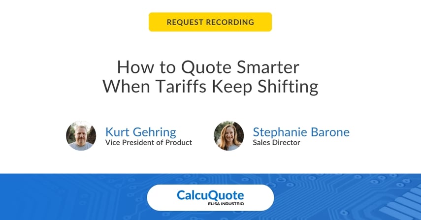 CalcuQuote webinar How to Quote Smarter When Tariffs Keep Shifting