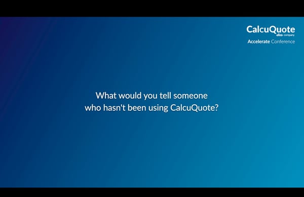 Chris-de-Leon-What-would-you-tell-someone-who-hasn_t-been-using-CalcuQuote