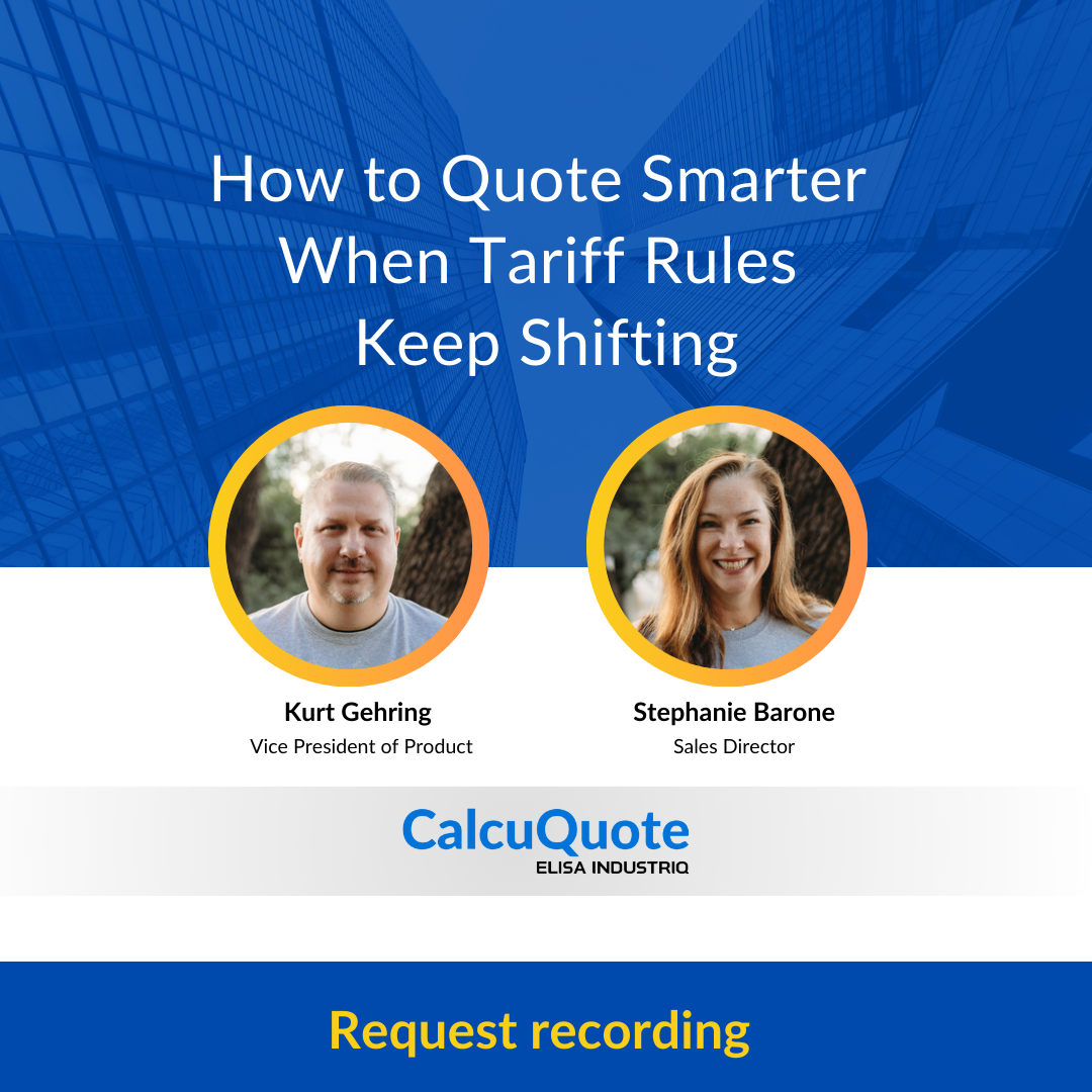 Request recording - webinar How to Quote Smarter When Tariffs Keep Shifting by CalcuQuote